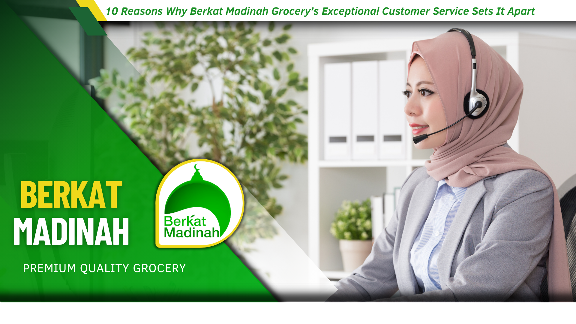 10 Reasons Why Berkat Madinah Grocery’s Exceptional Customer Service Sets It Apart