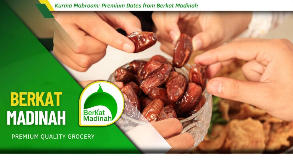 Kurma Mabroom Premium Dates from Berkat Madinah